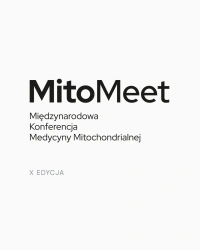X Międzynarodowa Konferencja Medycyny Mitochondrialnej - dostęp do nagrań