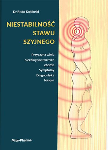 Niestabilność Stawu Szyjnego. Przyczyna wielu niezdiagnozowanych chorób. Symptomy Diagnostyka Terapie